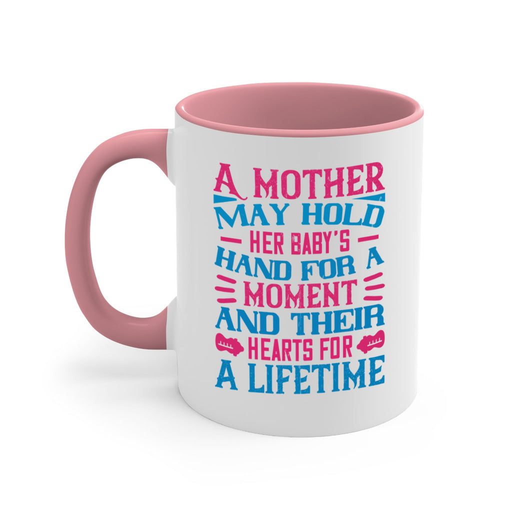 A mother may hold her baby’s hand for a moment and their hearts for a lifetime Style 133#- baby2-Mug / Coffee Cup
