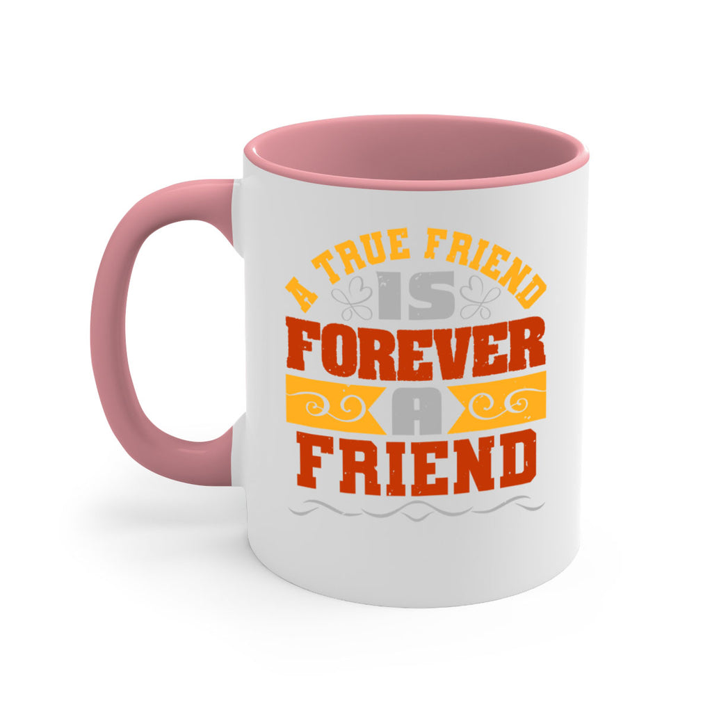 A true friend is forever a friend Style 68#- best friend-Mug / Coffee Cup