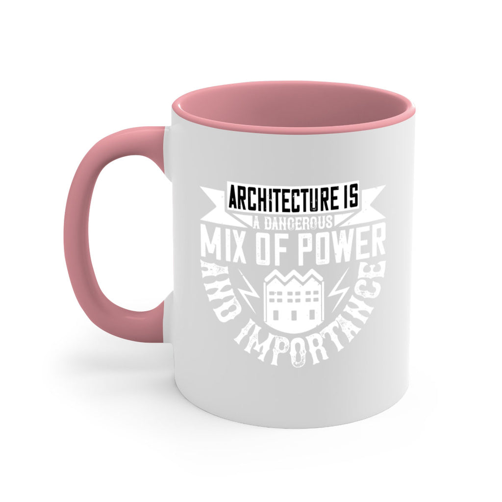 Architecture is a dangerous mix of power and importance Style 2#- Architect-Mug / Coffee Cup