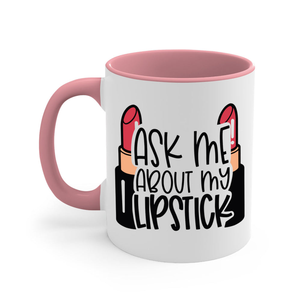 Ask Me About My Lipstick Style 141#- makeup-Mug / Coffee Cup