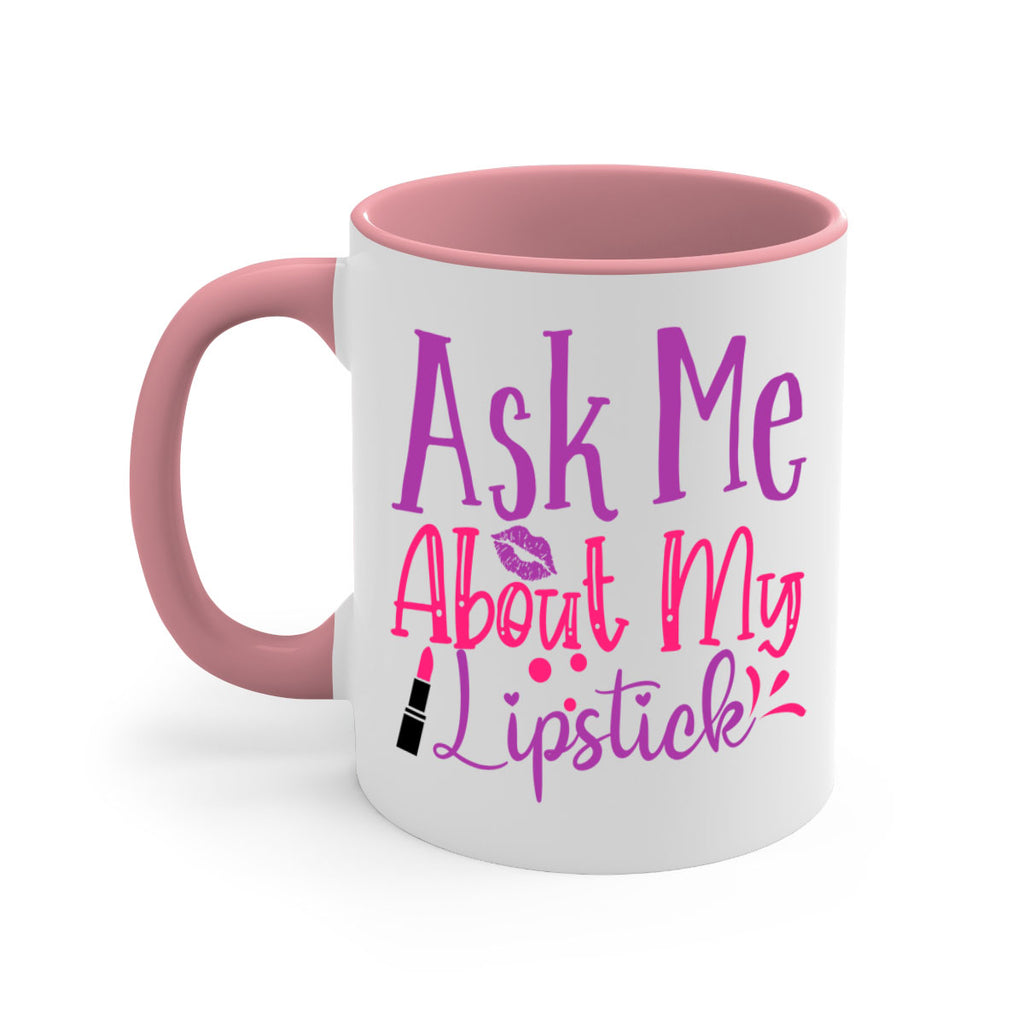 Ask Me About My Lipstick Style 254#- makeup-Mug / Coffee Cup