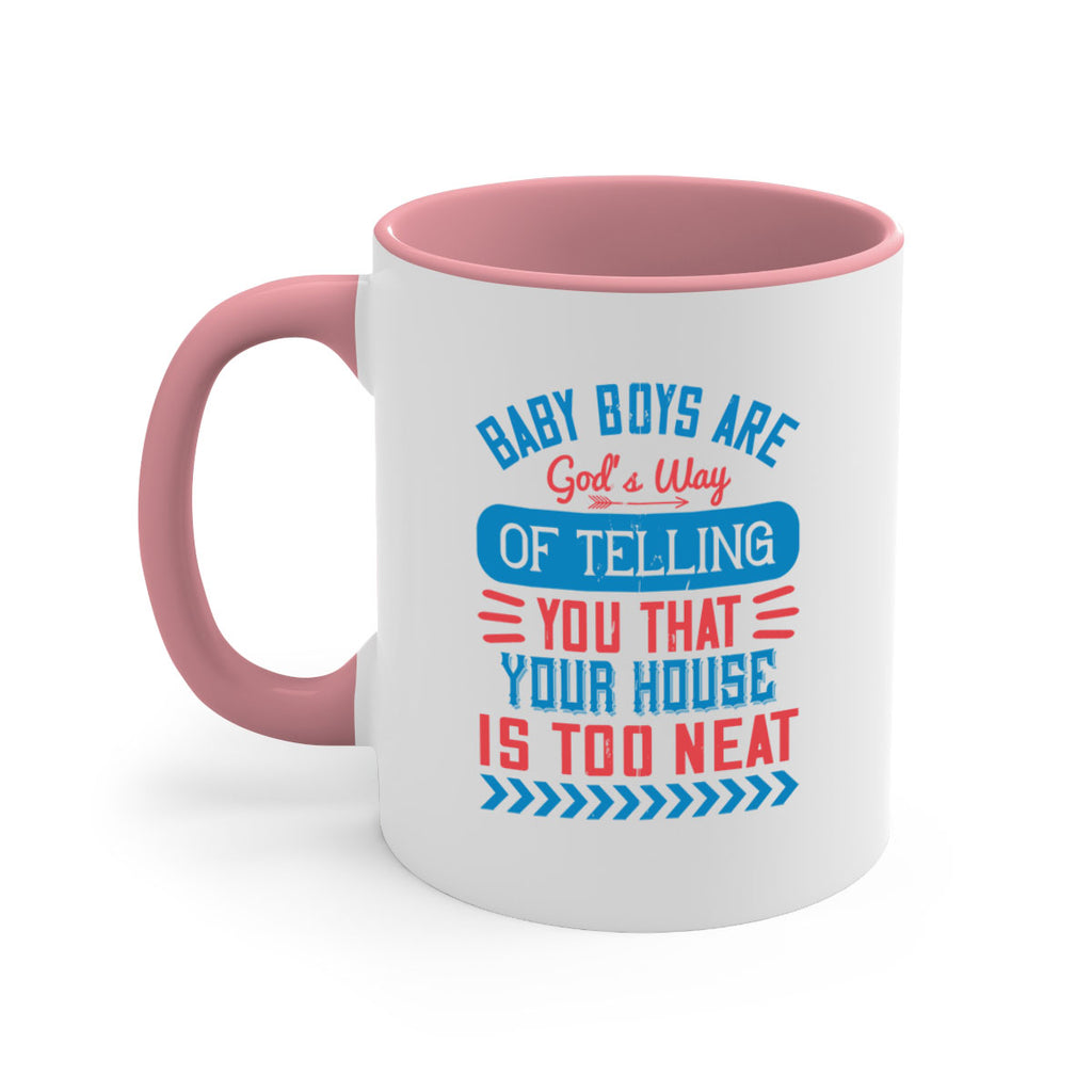 Baby boys are God’s way of telling you that your house is too neat Style 129#- baby2-Mug / Coffee Cup