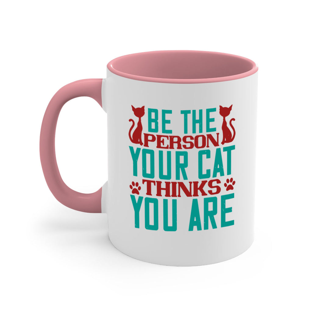 Be The Person Thinks You are Style 28#- cat-Mug / Coffee Cup