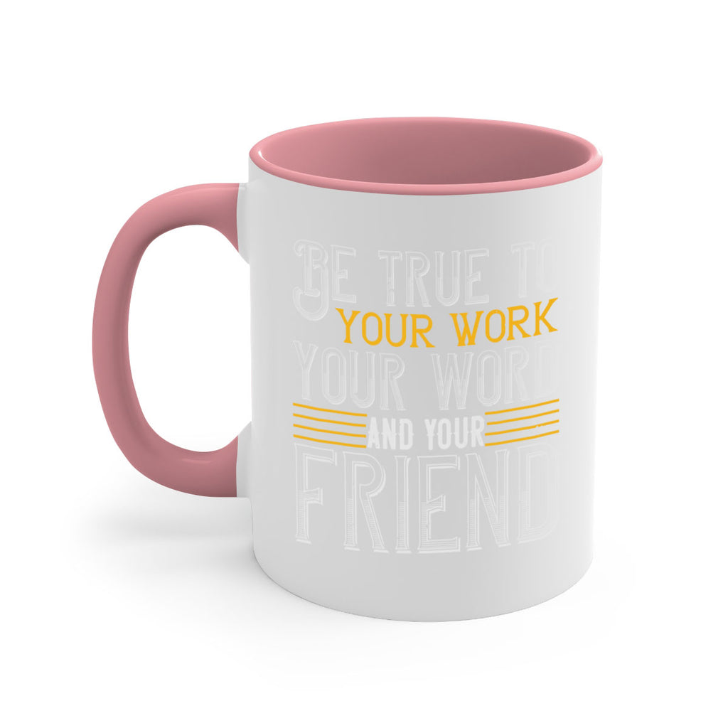 Be true to your work your word and your friend Style 143#- St Patricks Day-Mug / Coffee Cup