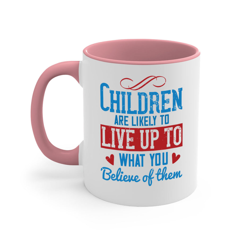 Children are likely to live up to what you believe of them Style 50#- kids-Mug / Coffee Cup