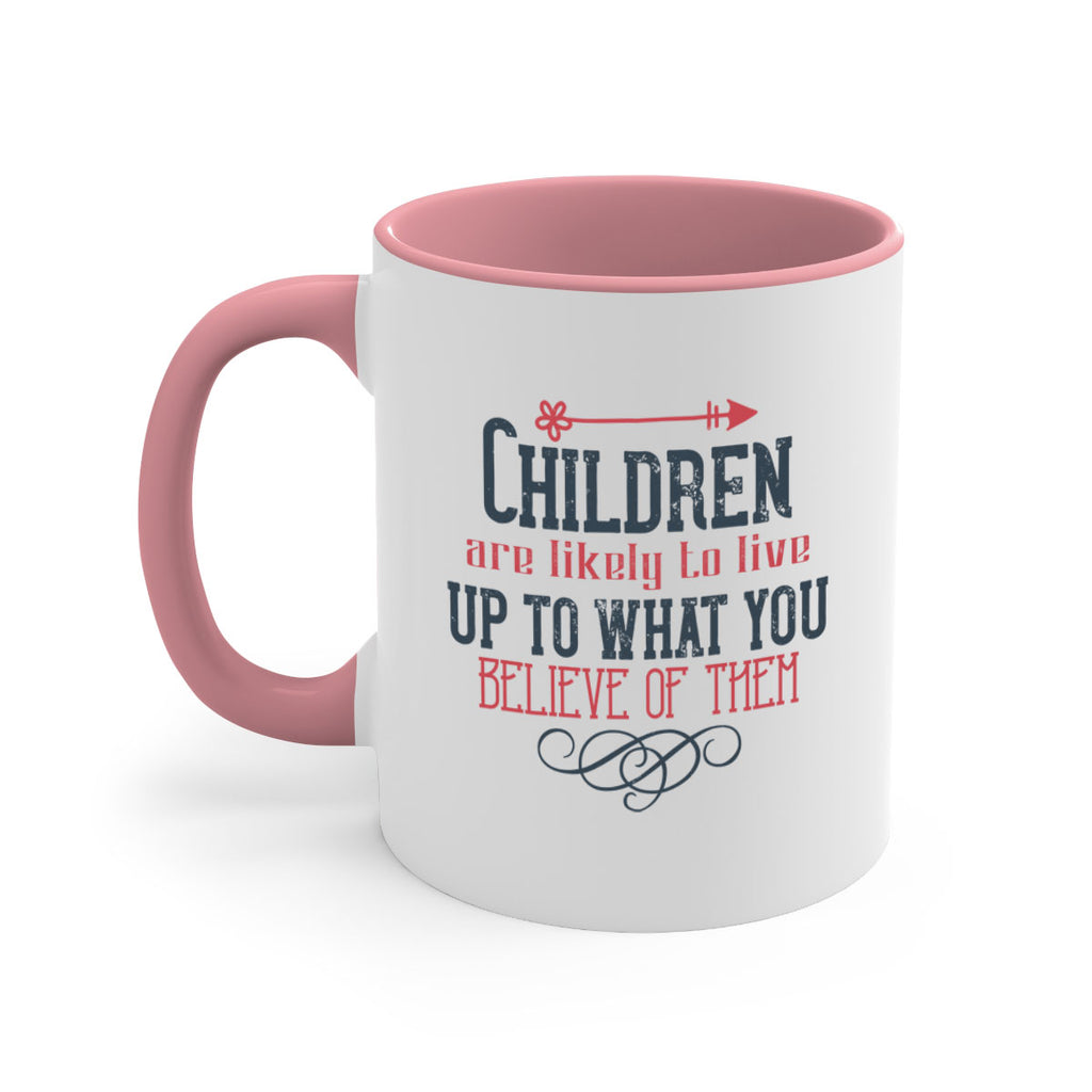 Children are likely to live up to what you believe of them Style 55#- kids-Mug / Coffee Cup