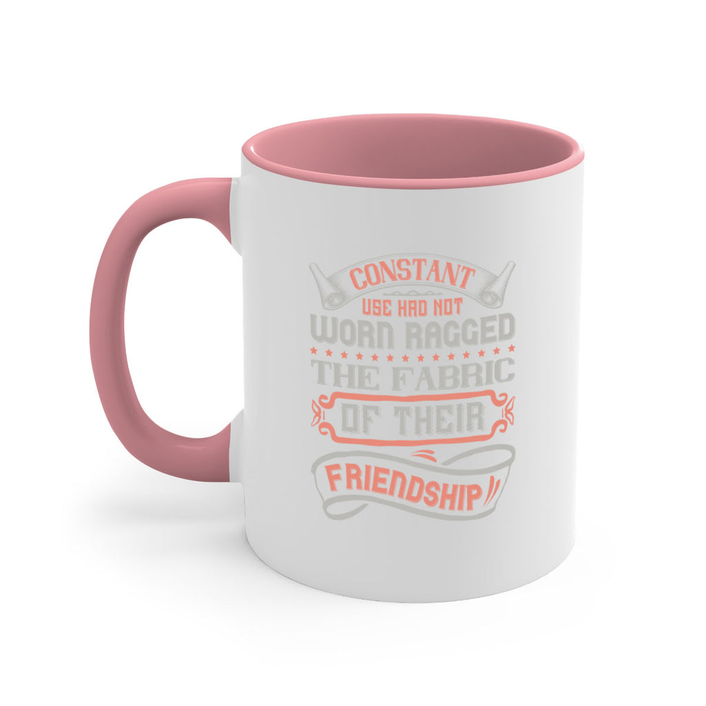 Constant use had not worn ragged the fabric of their friendshipp Style 107#- best friend-Mug / Coffee Cup