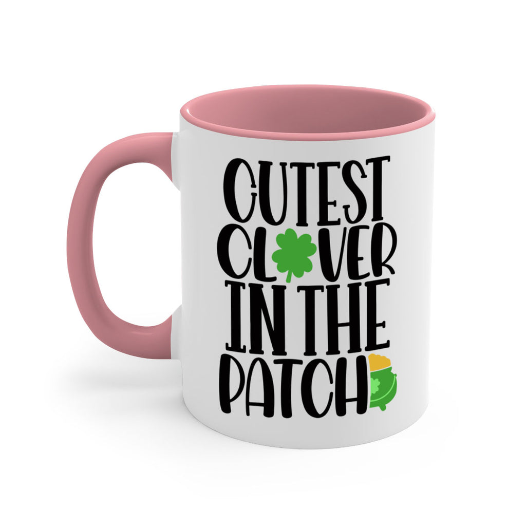 Cutest Clover In The Patch Style 102#- St Patricks Day-Mug / Coffee Cup