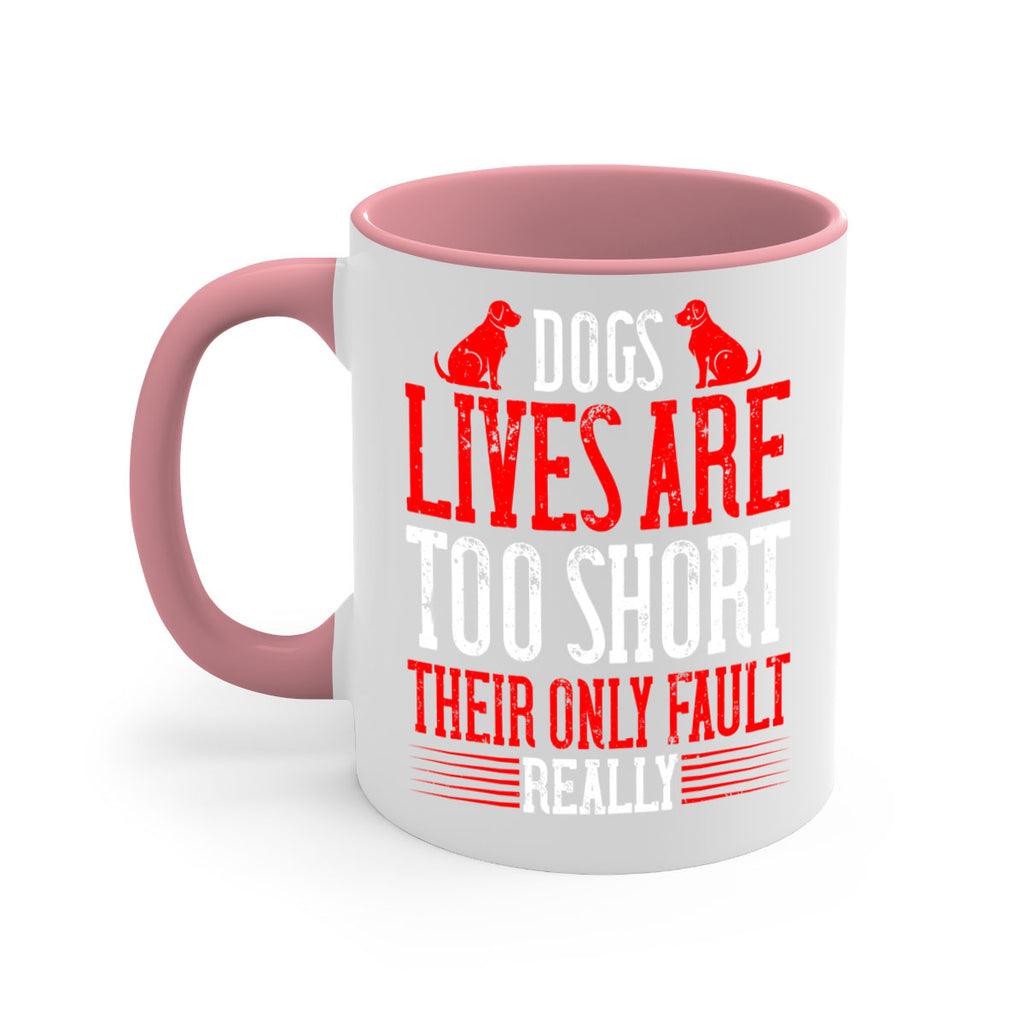 Dogs lives are too short Their only fault really Style 206#- Dog-Mug / Coffee Cup