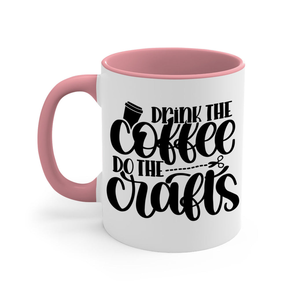 Drink The Coffee Do The Crafts 30#- crafting-Mug / Coffee Cup