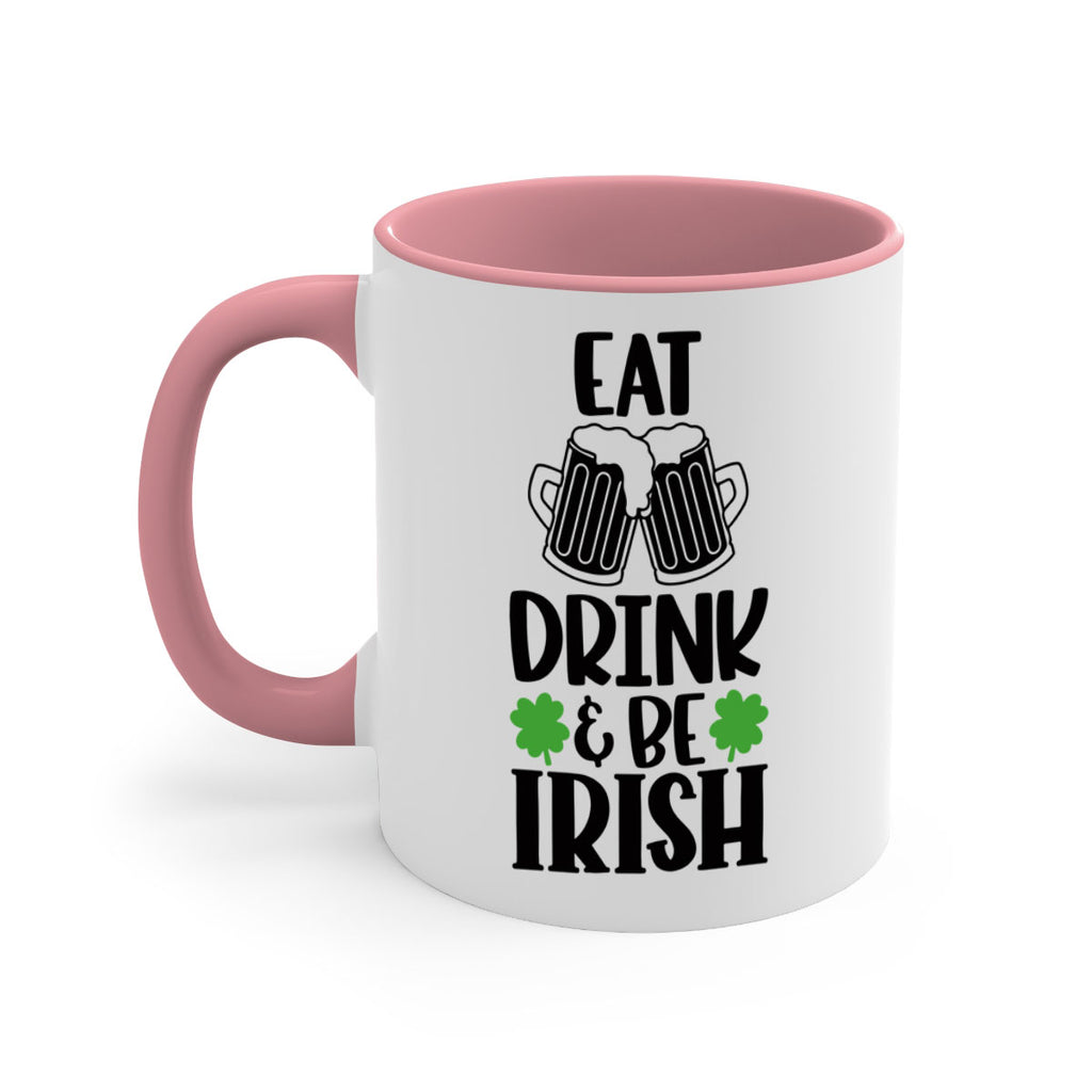 Eat Drink Be Irish Style 101#- St Patricks Day-Mug / Coffee Cup