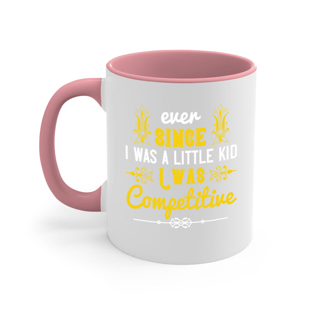 Ever since I was a little kid I was competitive Style 40#- kids-Mug / Coffee Cup