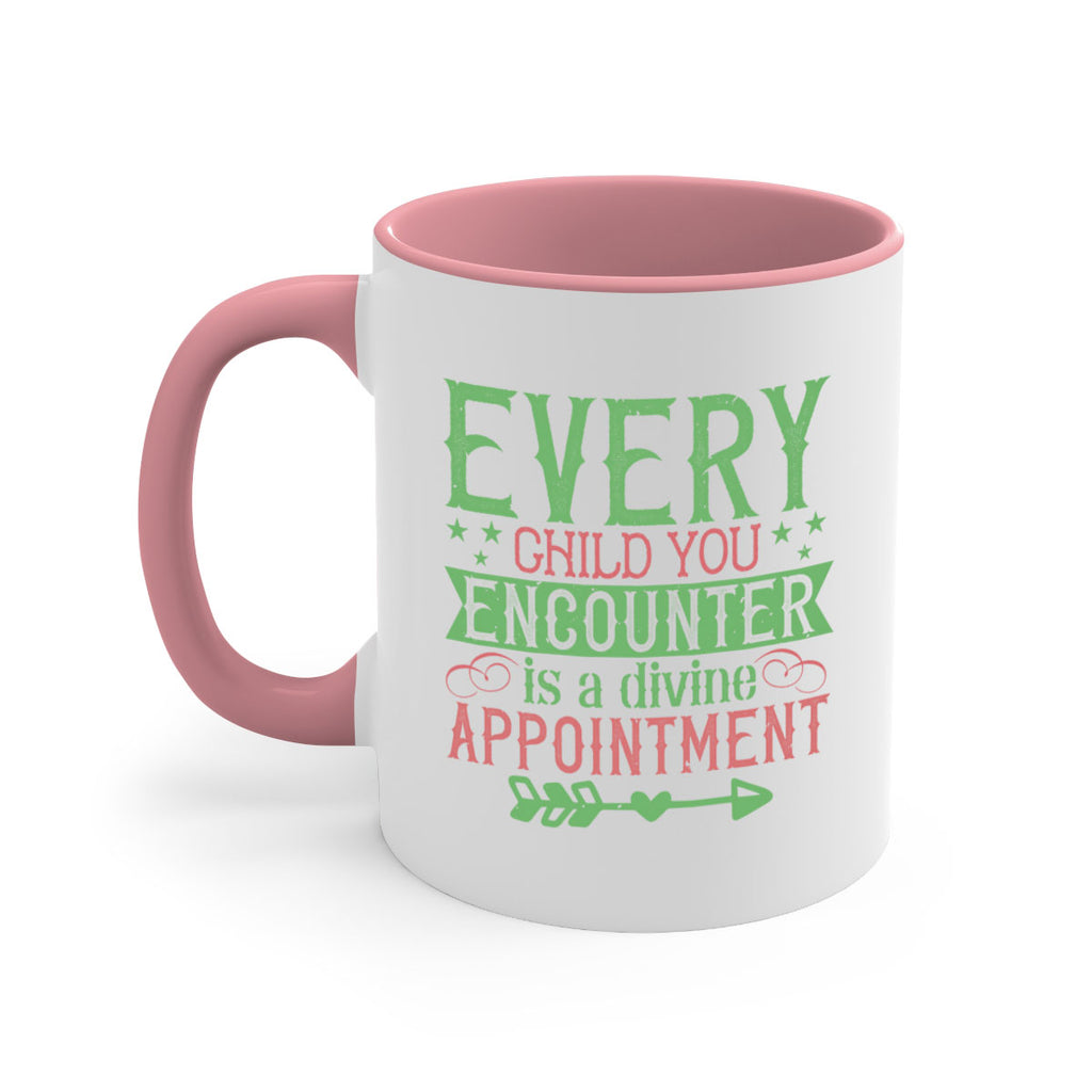 Every child you encounter is a divine appointment Style 22#- kids-Mug / Coffee Cup