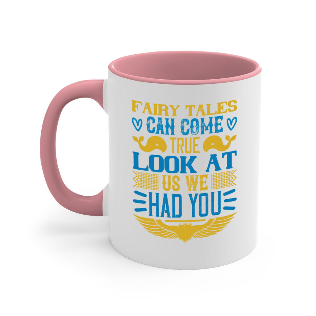 Fairy tales can come true Look at us we had you Style 124#- baby2-Mug / Coffee Cup