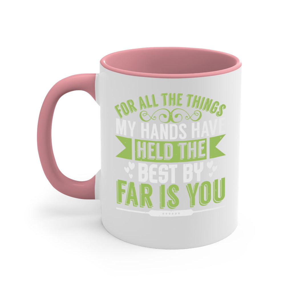 For all the things my hands have held is you Style 273#- baby2-Mug / Coffee Cup