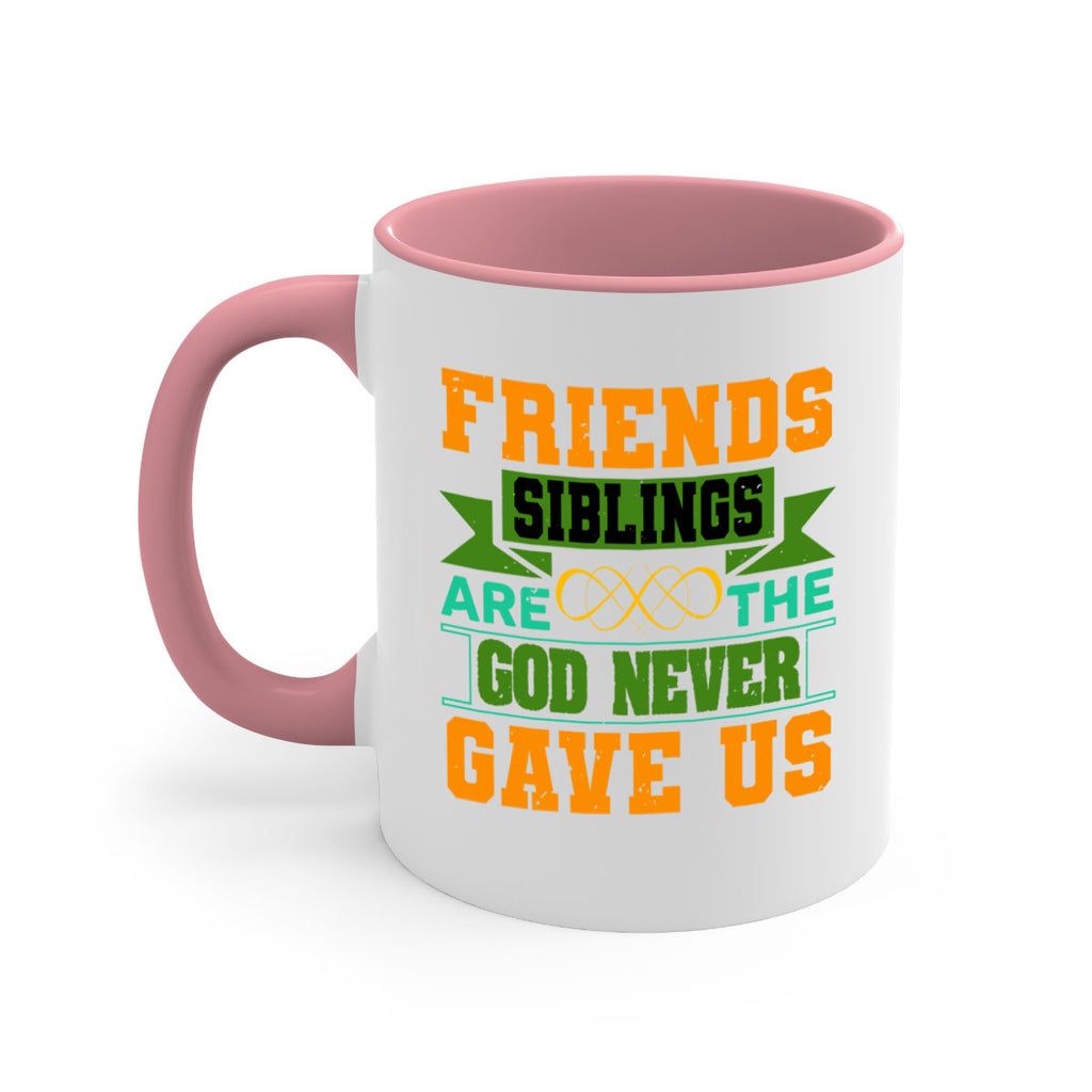 Friends are the siblings God never gave us Style 1#- best friend-Mug / Coffee Cup