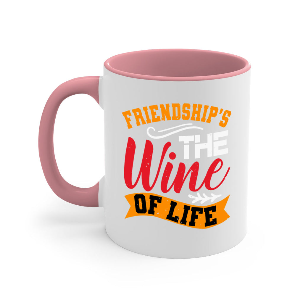 Friendship’s the wine of life Style 102#- best friend-Mug / Coffee Cup