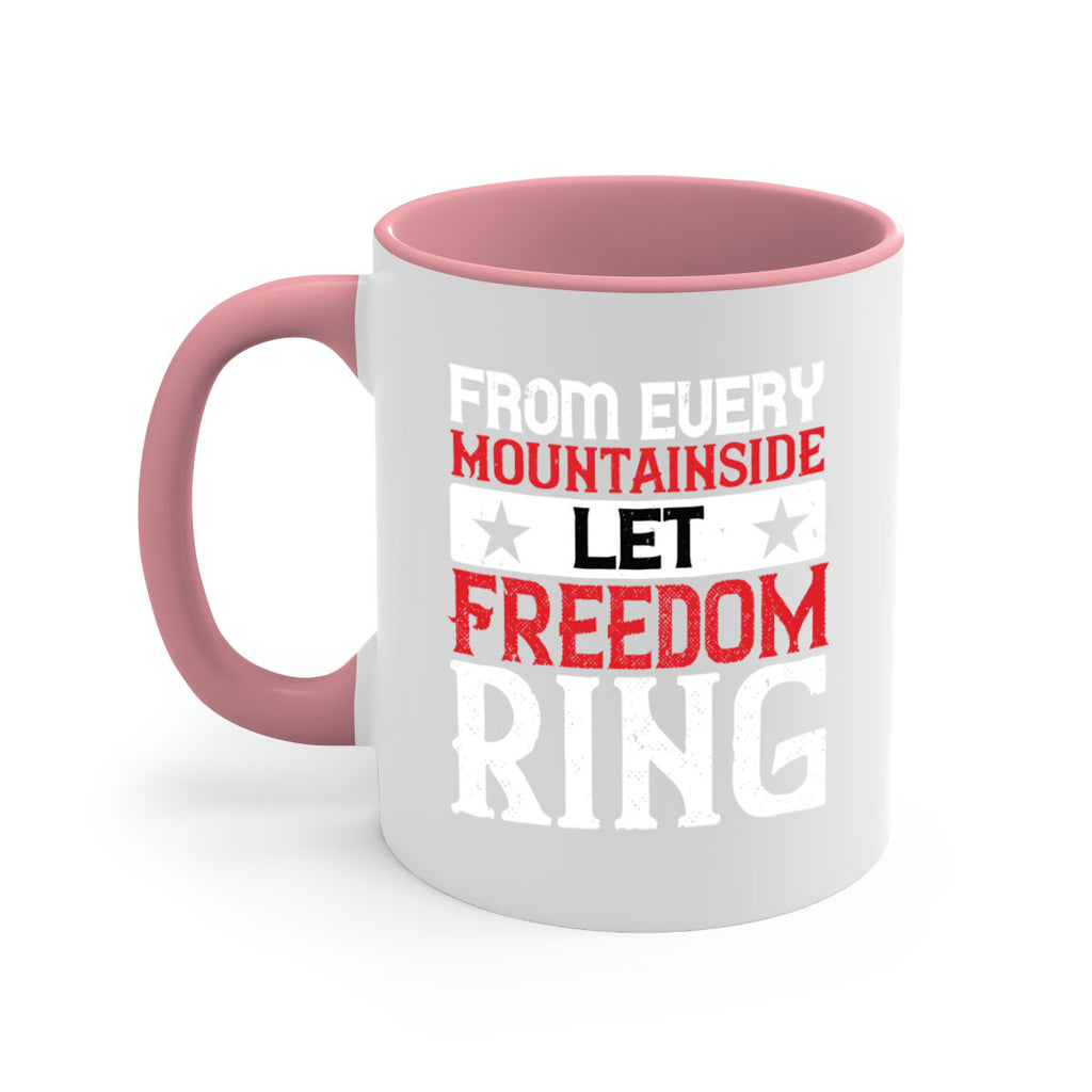 From every mountainside Let Freedom ring Style 92#- 4th Of July-Mug / Coffee Cup