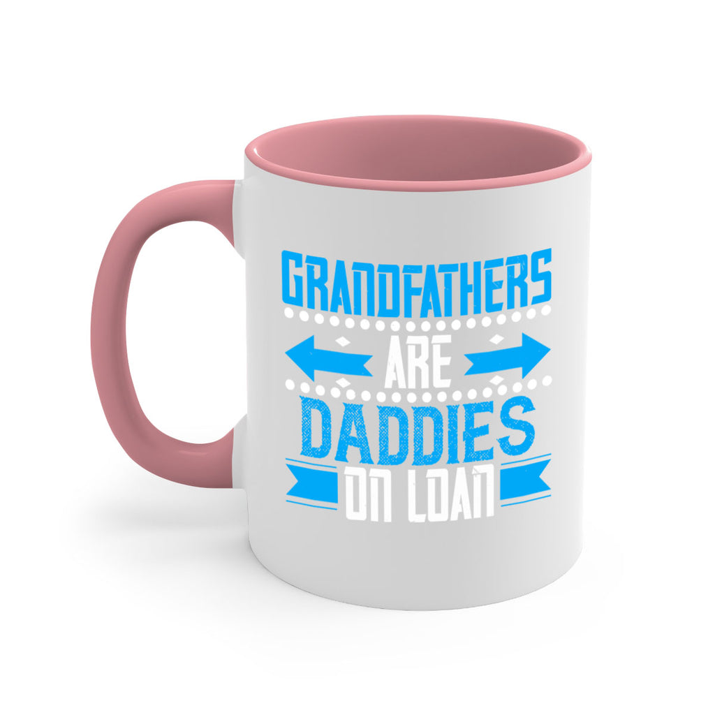 Grandfathers are daddies on loan 55#- grandpa-Mug / Coffee Cup