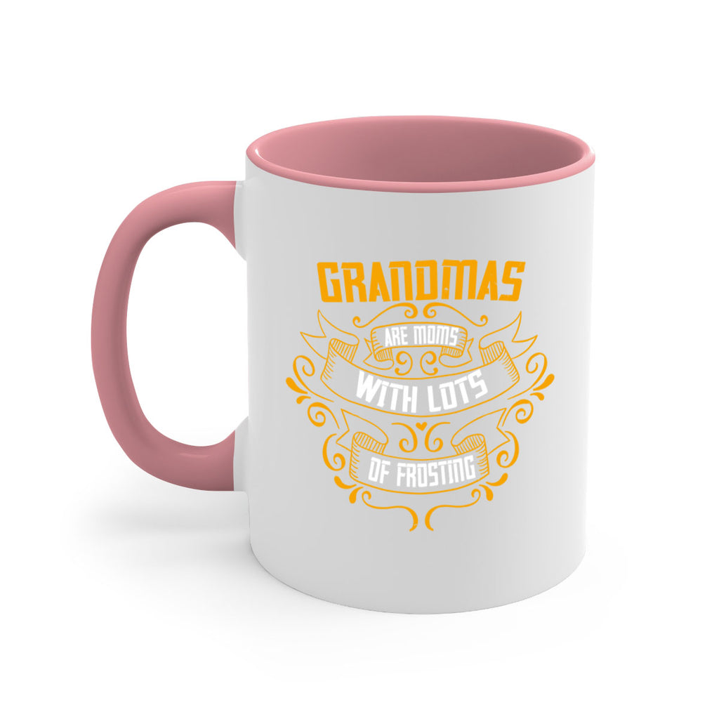 Grandmas are moms with lots of 30#- grandma-Mug / Coffee Cup