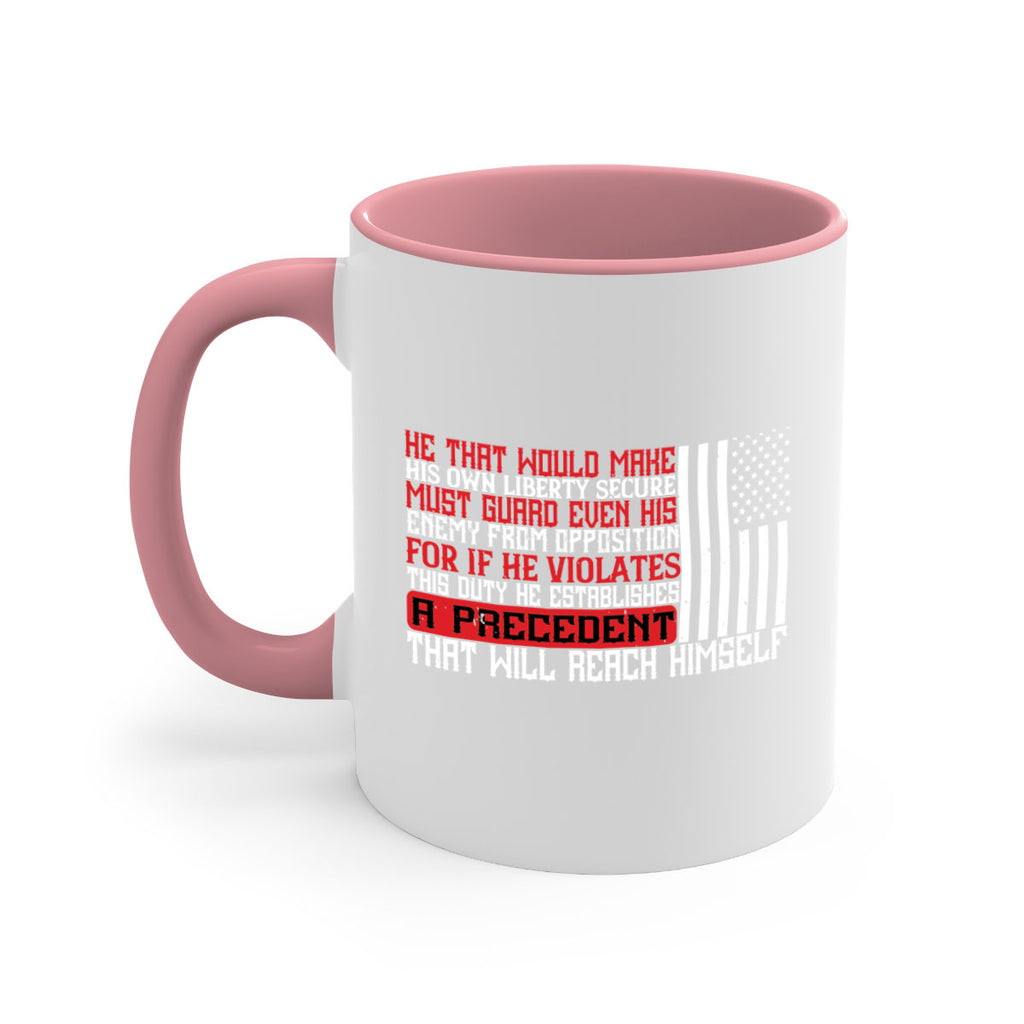 He that would make his own liberty secure must guard even his enemy Style 110#- 4th Of July-Mug / Coffee Cup