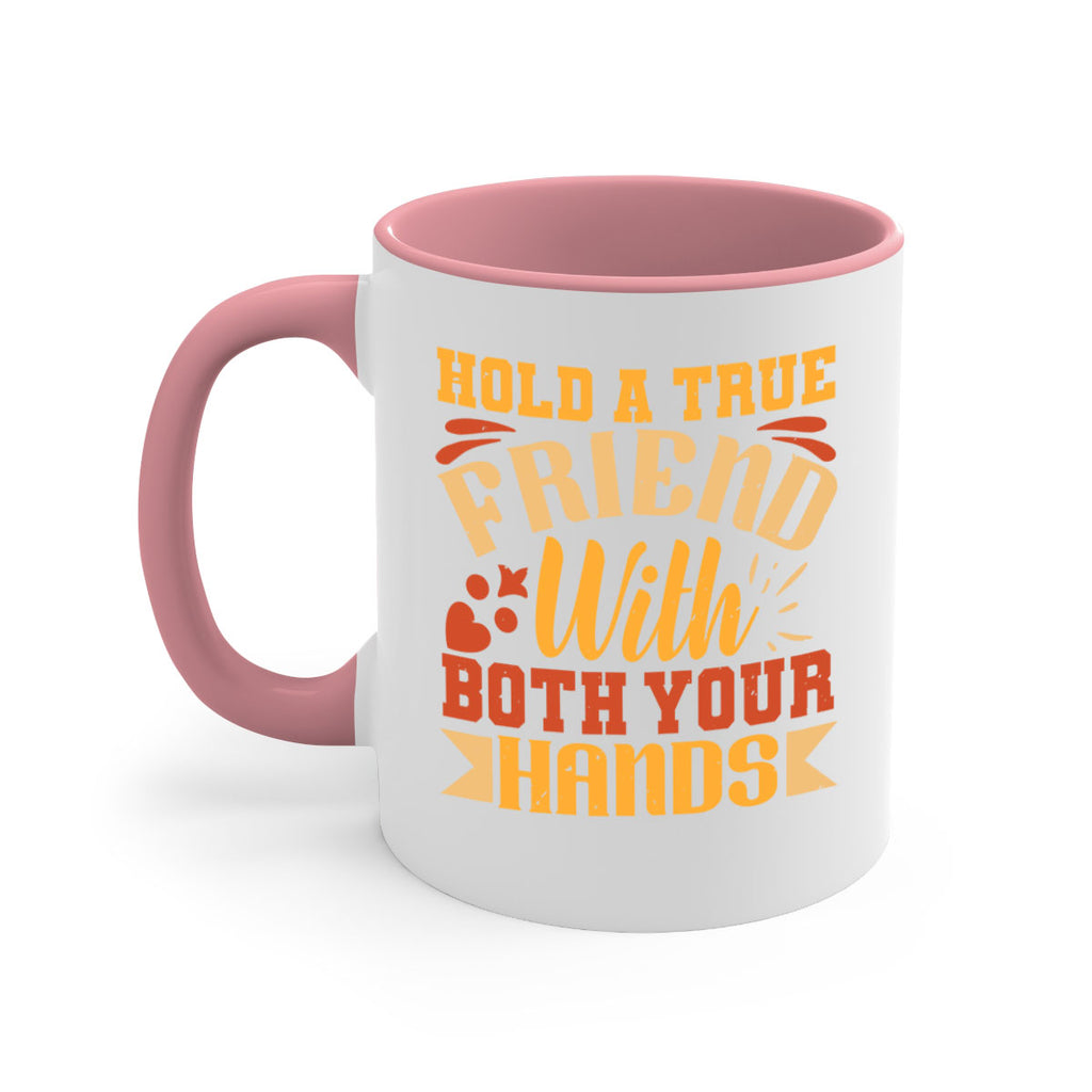 Hold a true friend with both your hands Style 100#- best friend-Mug / Coffee Cup