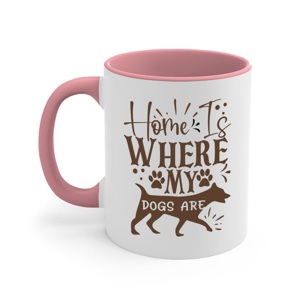 Home Is Where My Dogs Are Style 84#- Dog-Mug / Coffee Cup