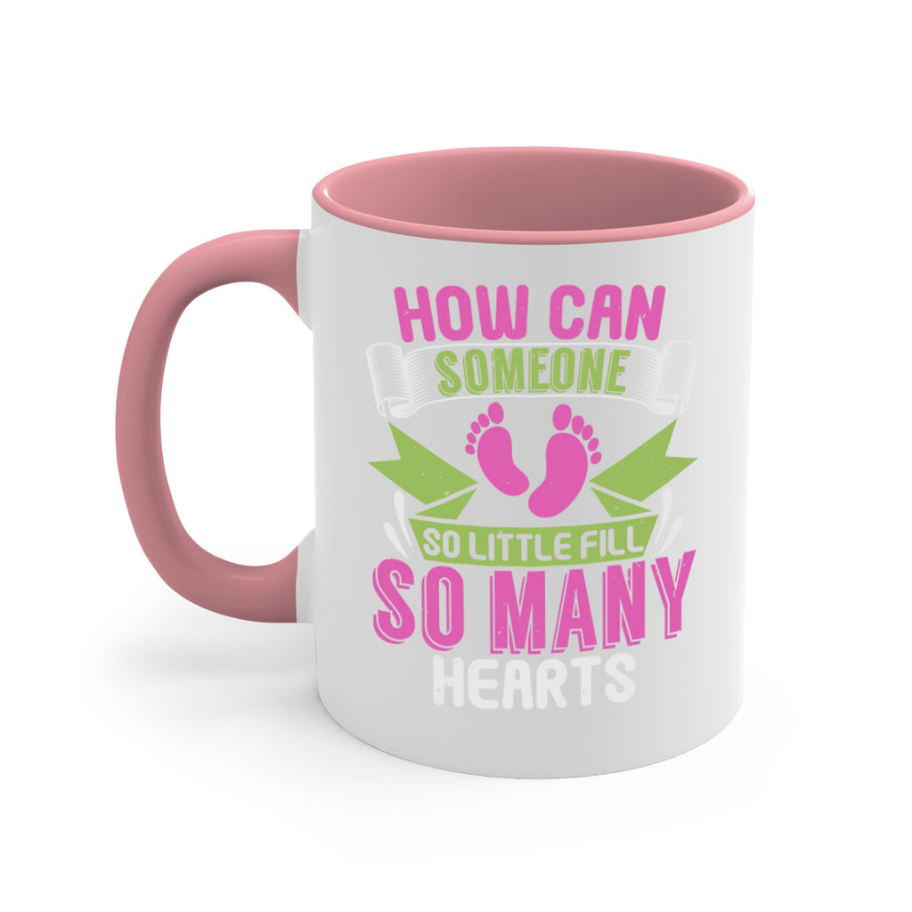 How can someone so little fill hearts Style 251#- baby2-Mug / Coffee Cup