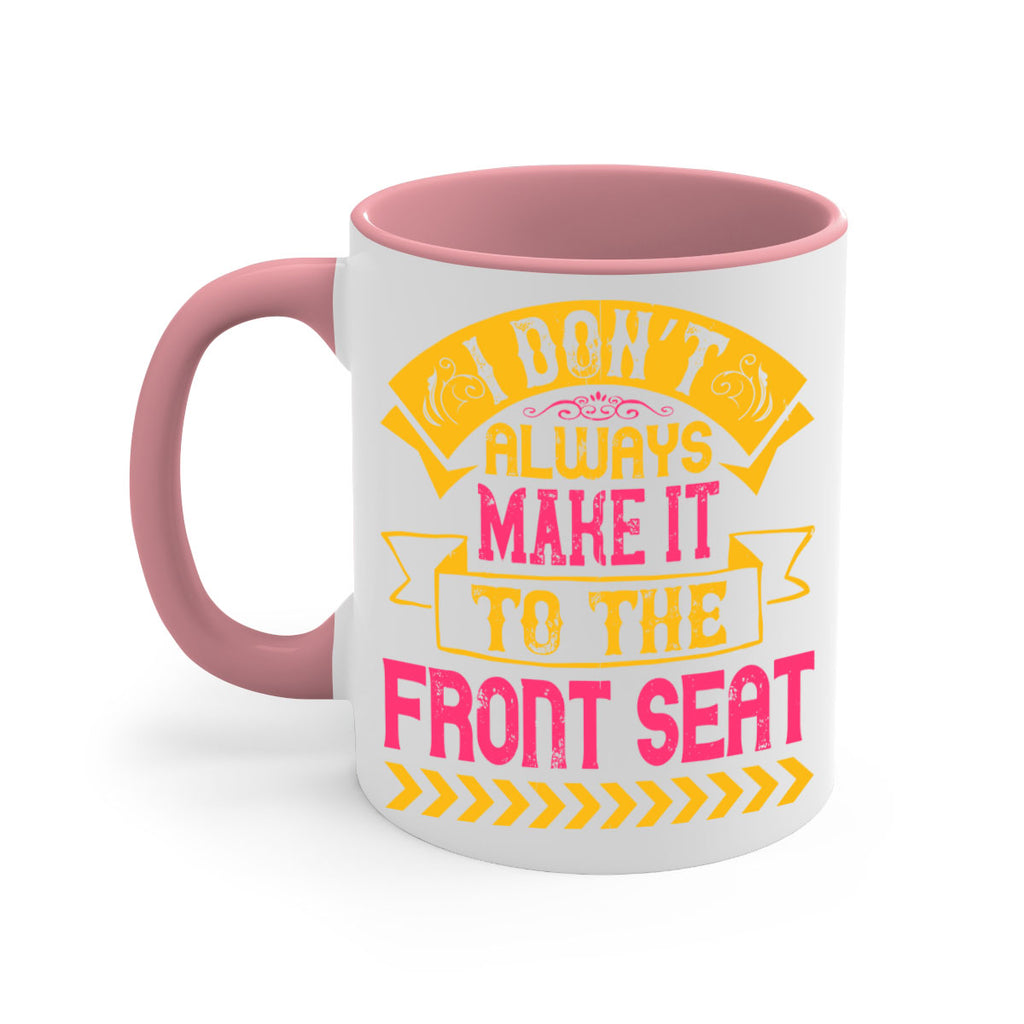 I Don’t Always Make It To The Front Seat Style 43#- Dog-Mug / Coffee Cup