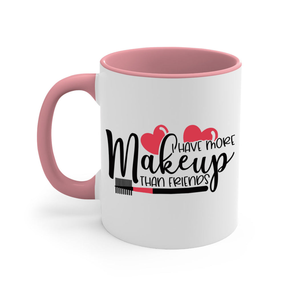 I Have More Makeup Than Friends Style 82#- makeup-Mug / Coffee Cup