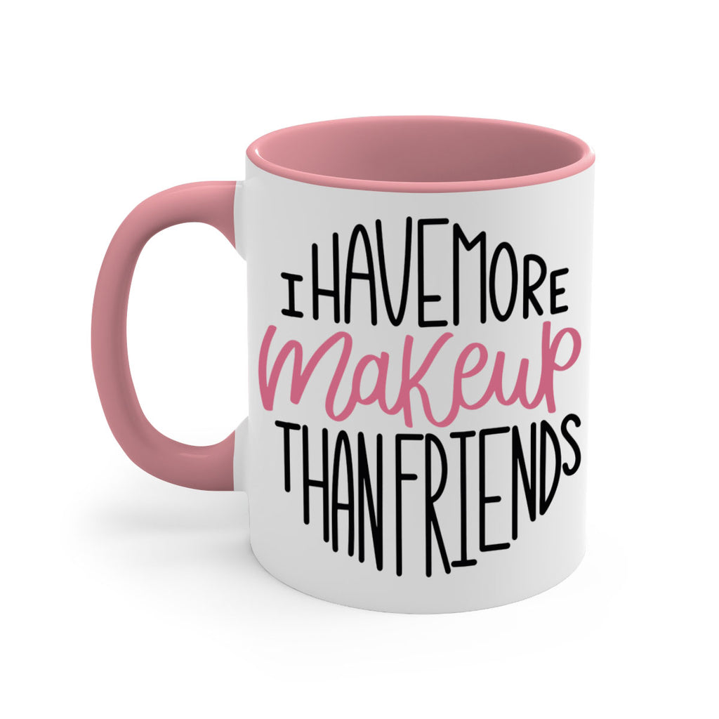 I Have More Makeup Than Friends Style 83#- makeup-Mug / Coffee Cup