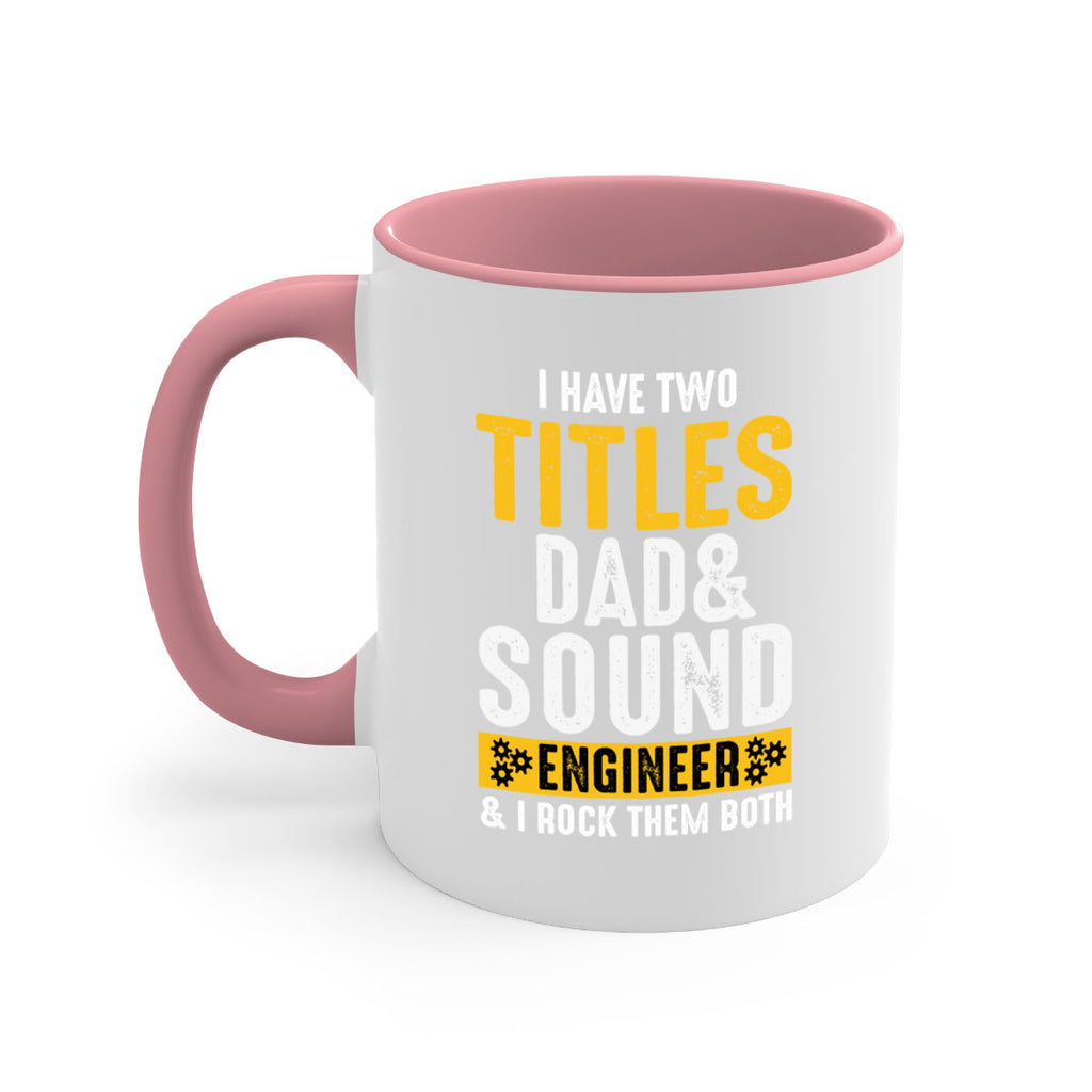 I Have Two Tittles Dad And Sound Engiineer 52#- dad-Mug / Coffee Cup