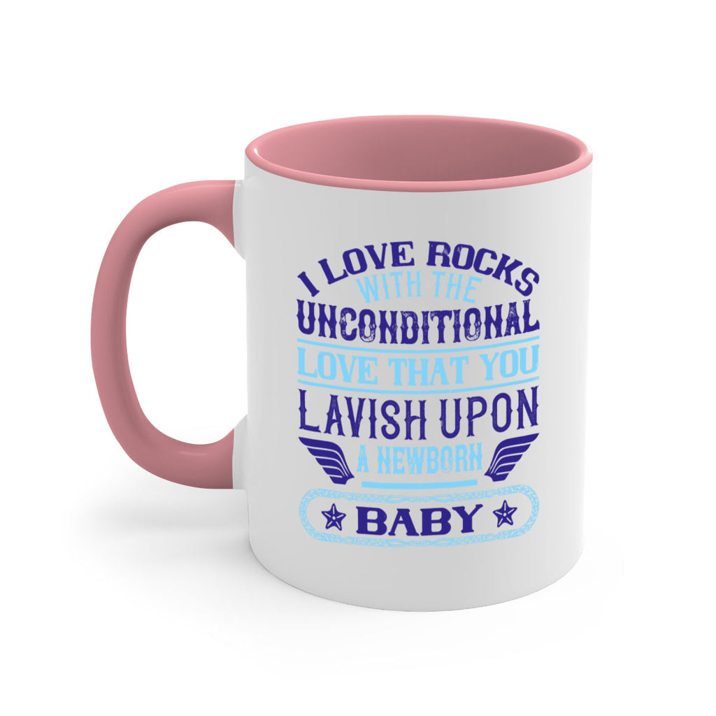 I love rocks with the unconditional love that you lavish upon a newborn baby Style 117#- baby2-Mug / Coffee Cup