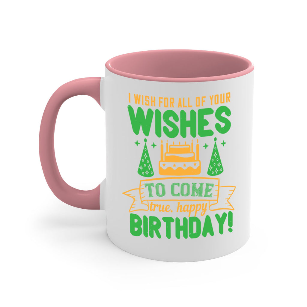 I wish for all of your wishes to come true Happy birthday Style 72#- birthday-Mug / Coffee Cup
