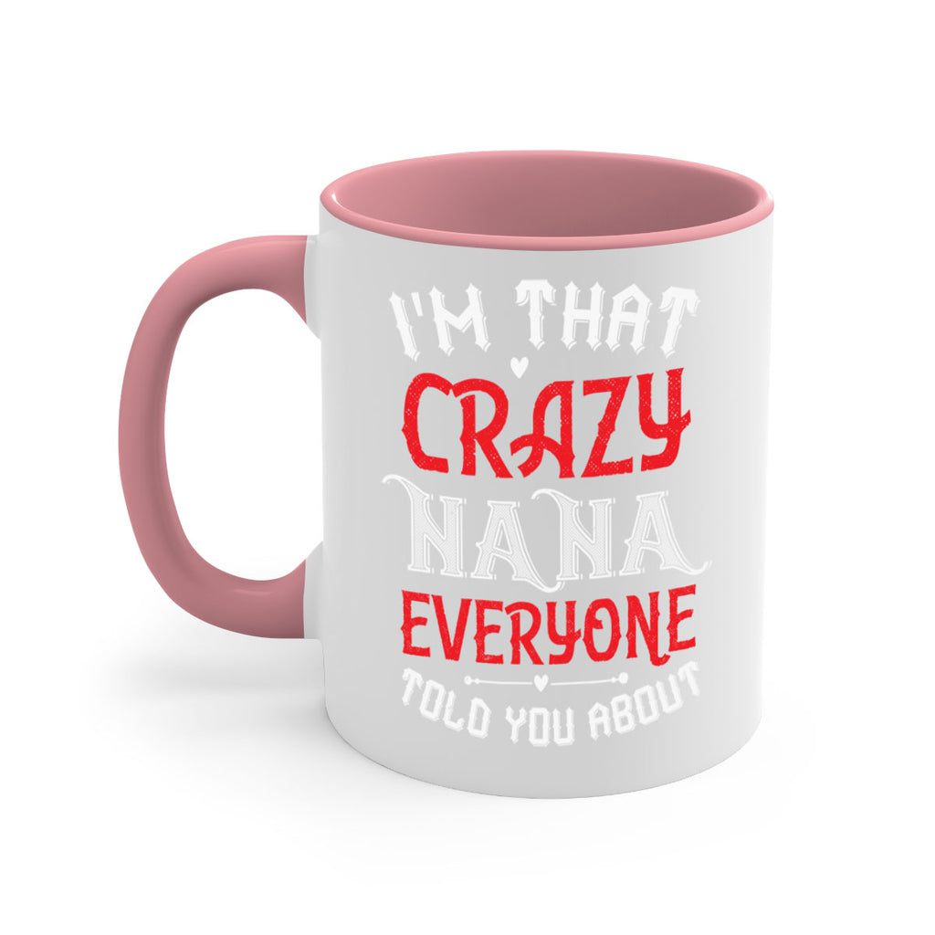 IM THAT CRAZY NANA EVERYONE 21#- grandma-Mug / Coffee Cup