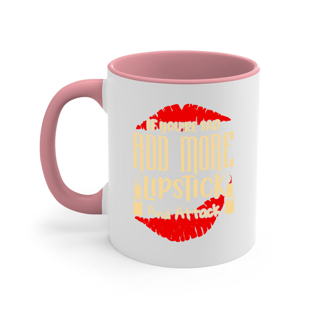 If youre sad add more lipstick and attack Style 203#- makeup-Mug / Coffee Cup