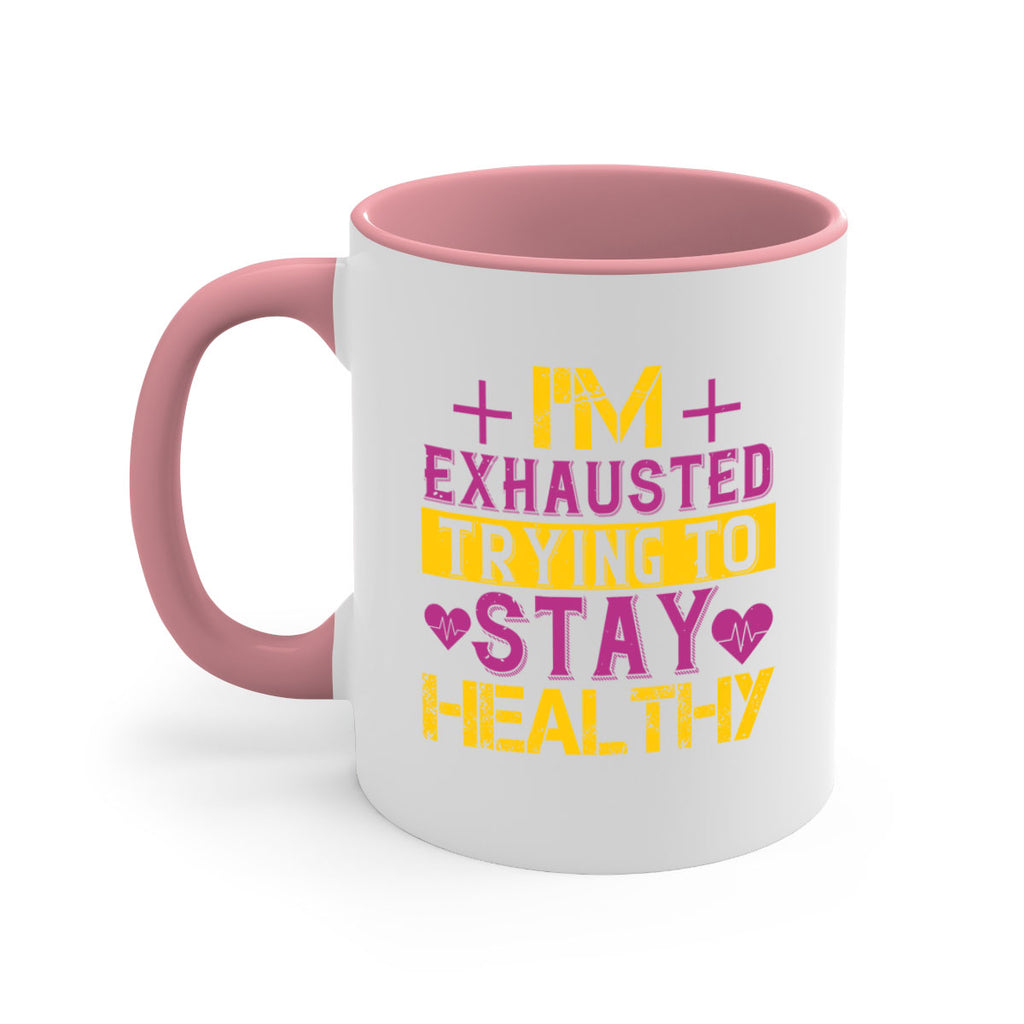Im exhausted trying to stay healthy Style 30#- World Health-Mug / Coffee Cup