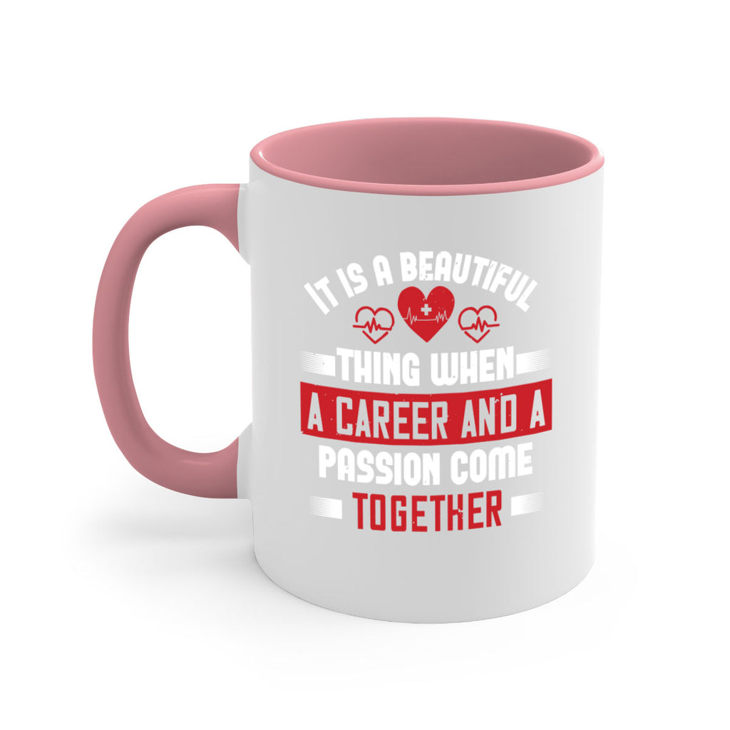It is a beautiful thing when a career and a passion come together Style 307#- nurse-Mug / Coffee Cup