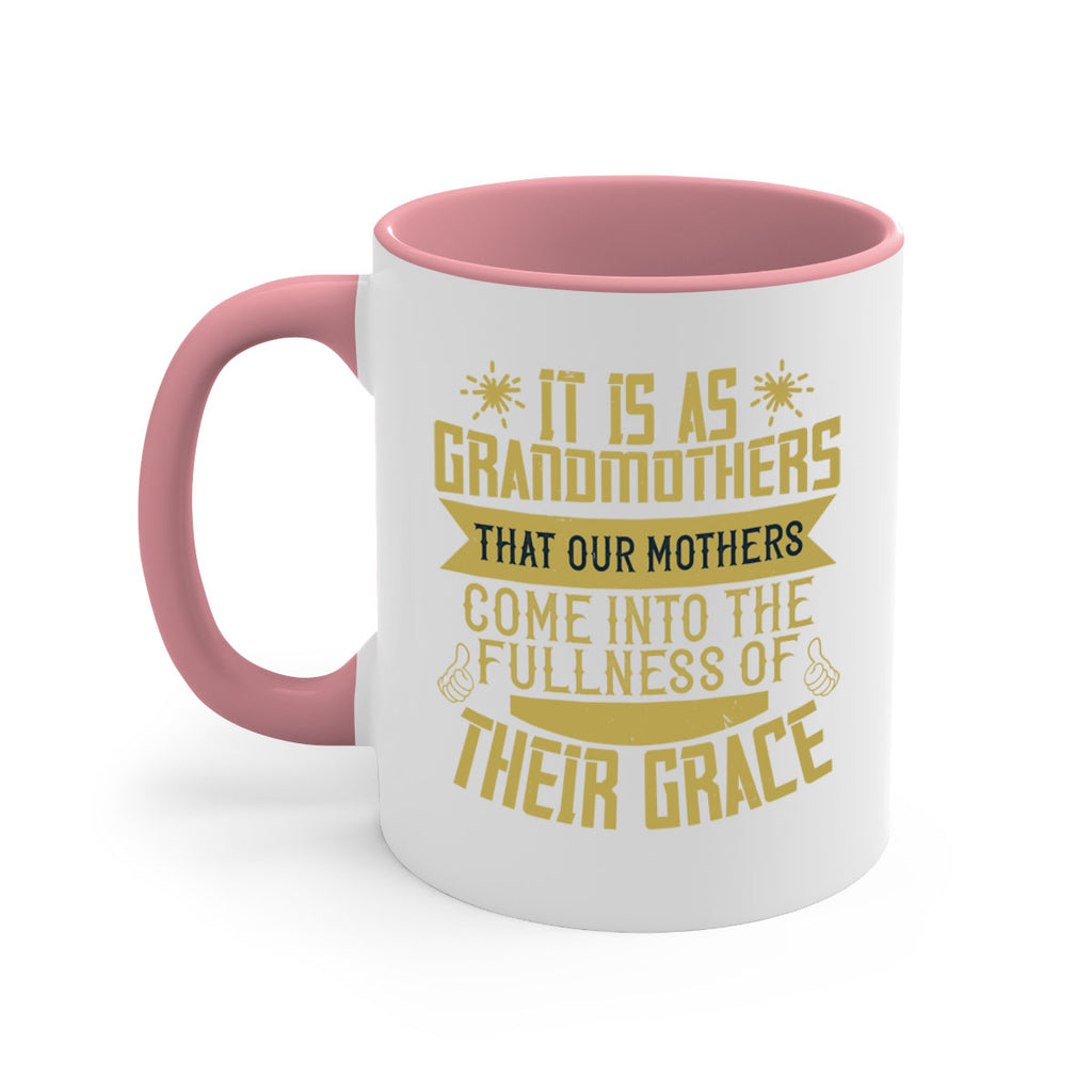 It is as grandmothers that our mothers come into the fullness 67#- grandma-Mug / Coffee Cup