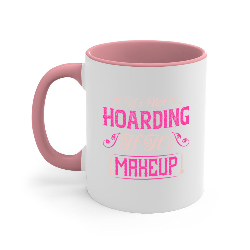 It’s not hoarding if it’s makeup Style 202#- makeup-Mug / Coffee Cup