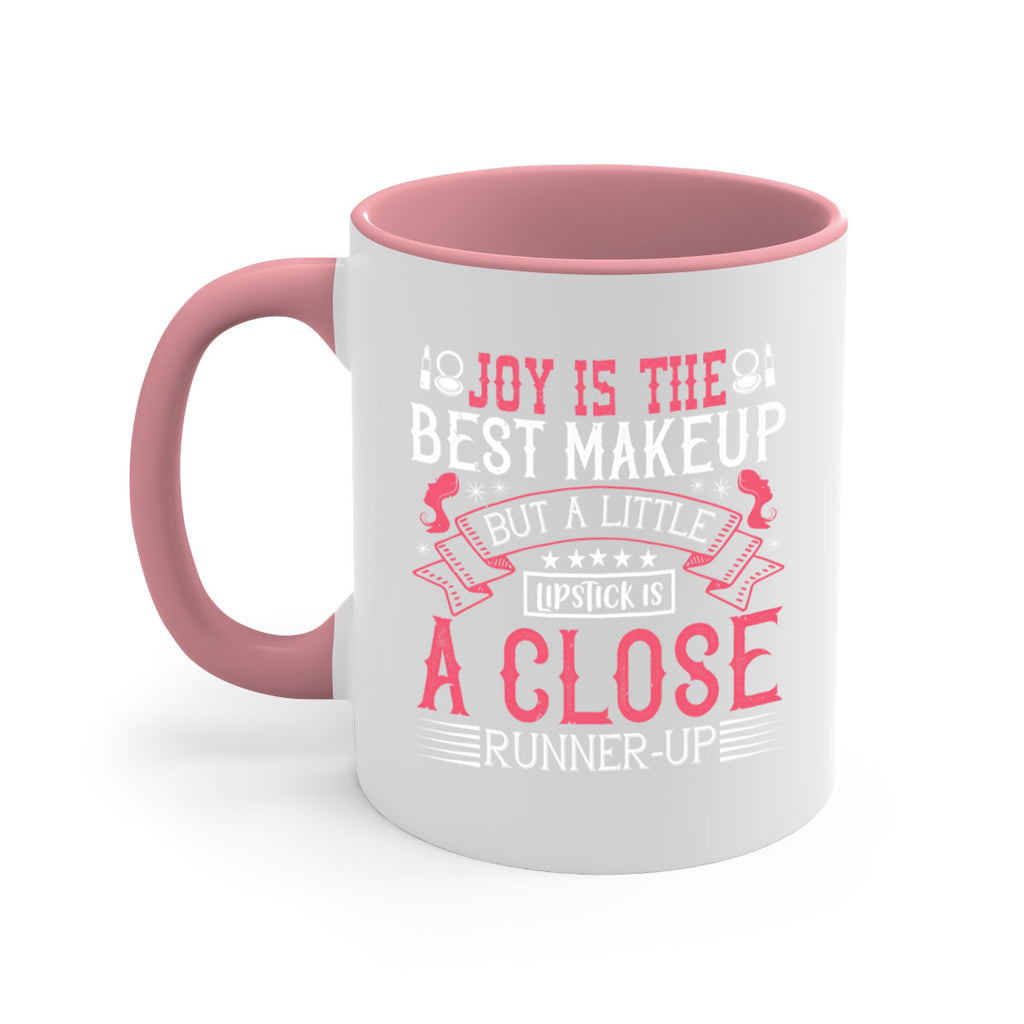 Joy is the best makeup But a little lipstick is a close runnerup Style 200#- makeup-Mug / Coffee Cup