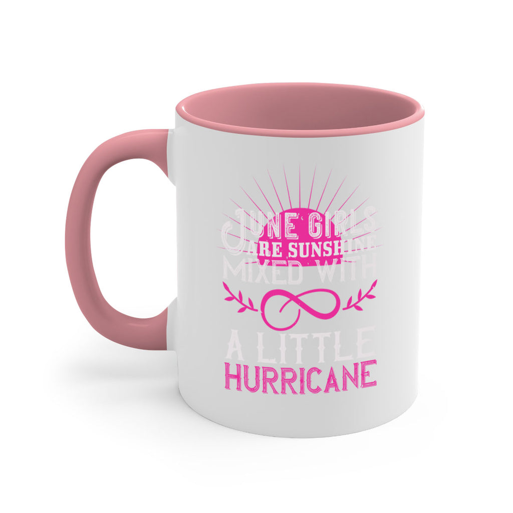 June girls are sunshine mixed with a little hurricane Style 77#- birthday-Mug / Coffee Cup