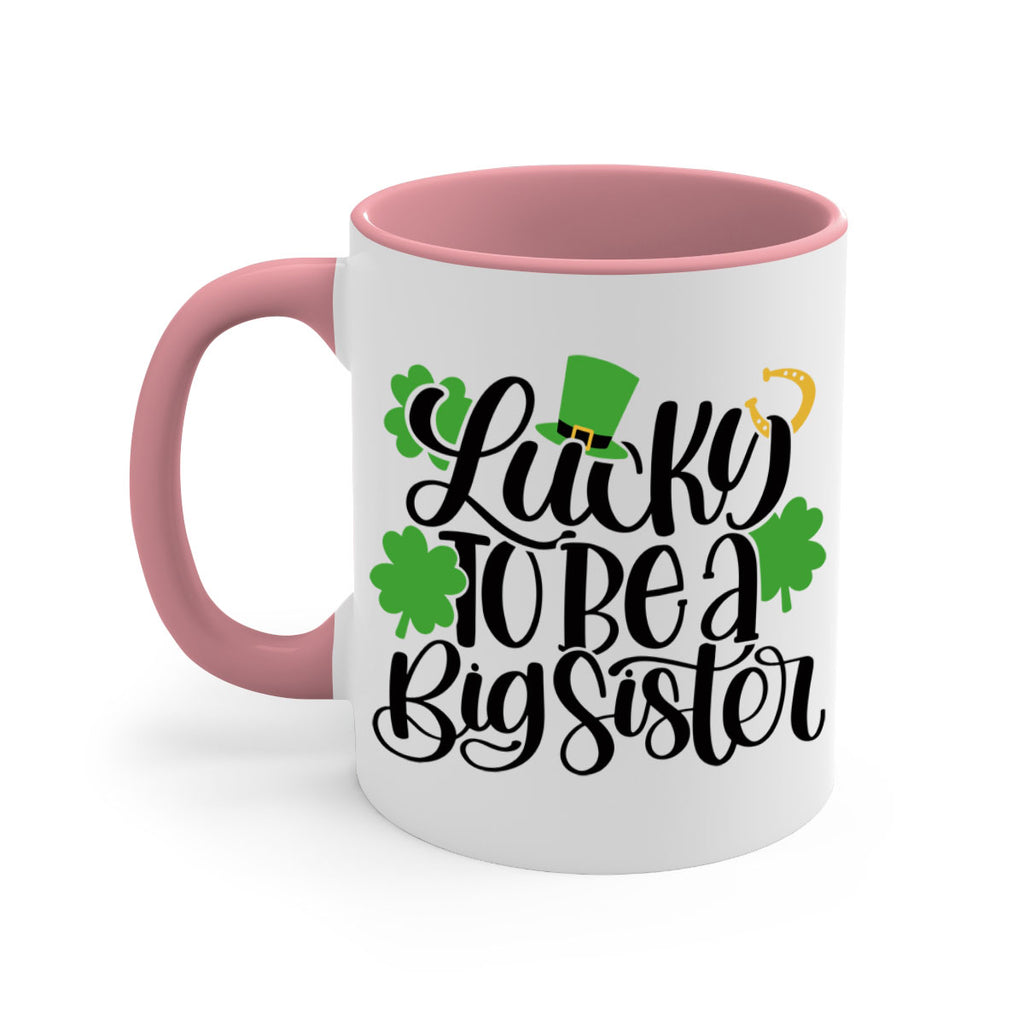 Lucky To Be A Big Sister Style 51#- St Patricks Day-Mug / Coffee Cup