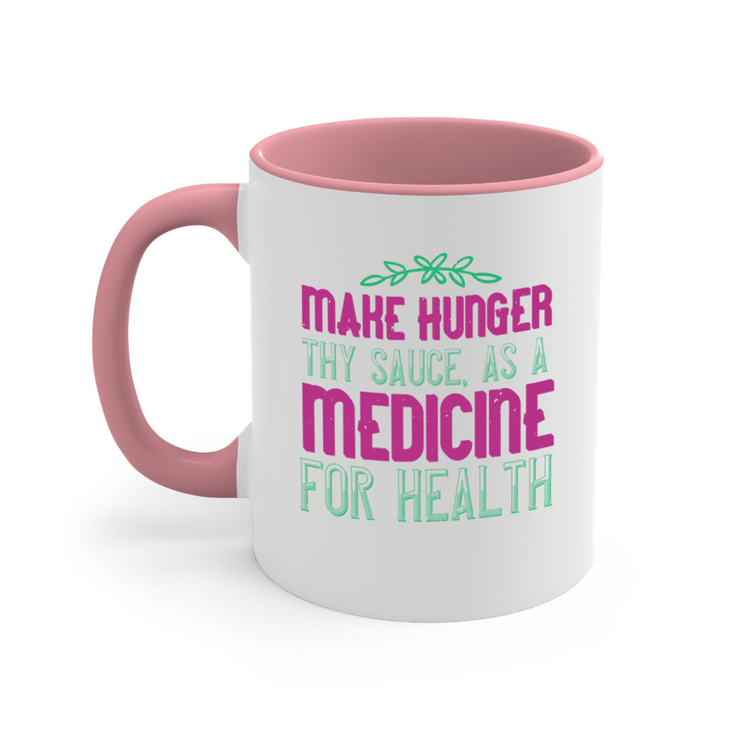 Make hunger thy sauce as a medicine for health Style 25#- World Health-Mug / Coffee Cup