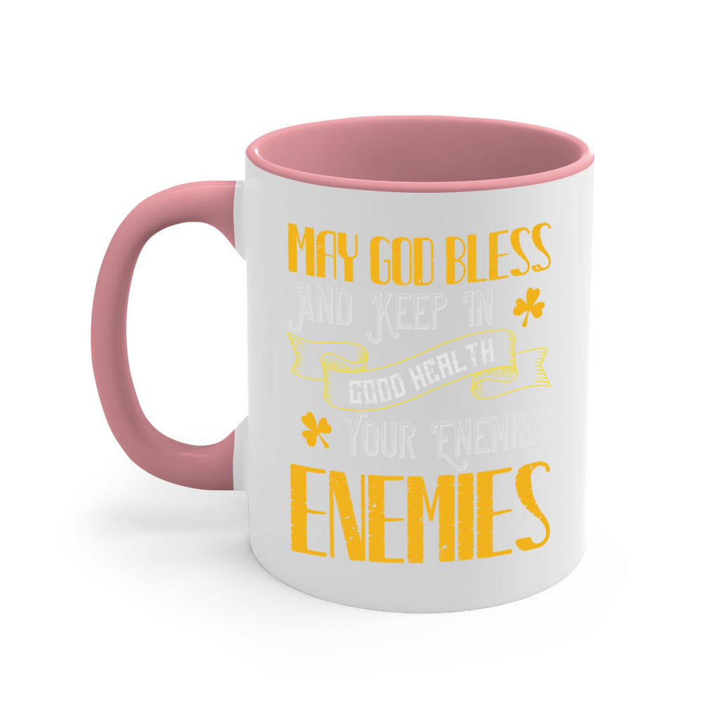 May God bless and keep in good health your enemies’ enemies Style 117#- St Patricks Day-Mug / Coffee Cup