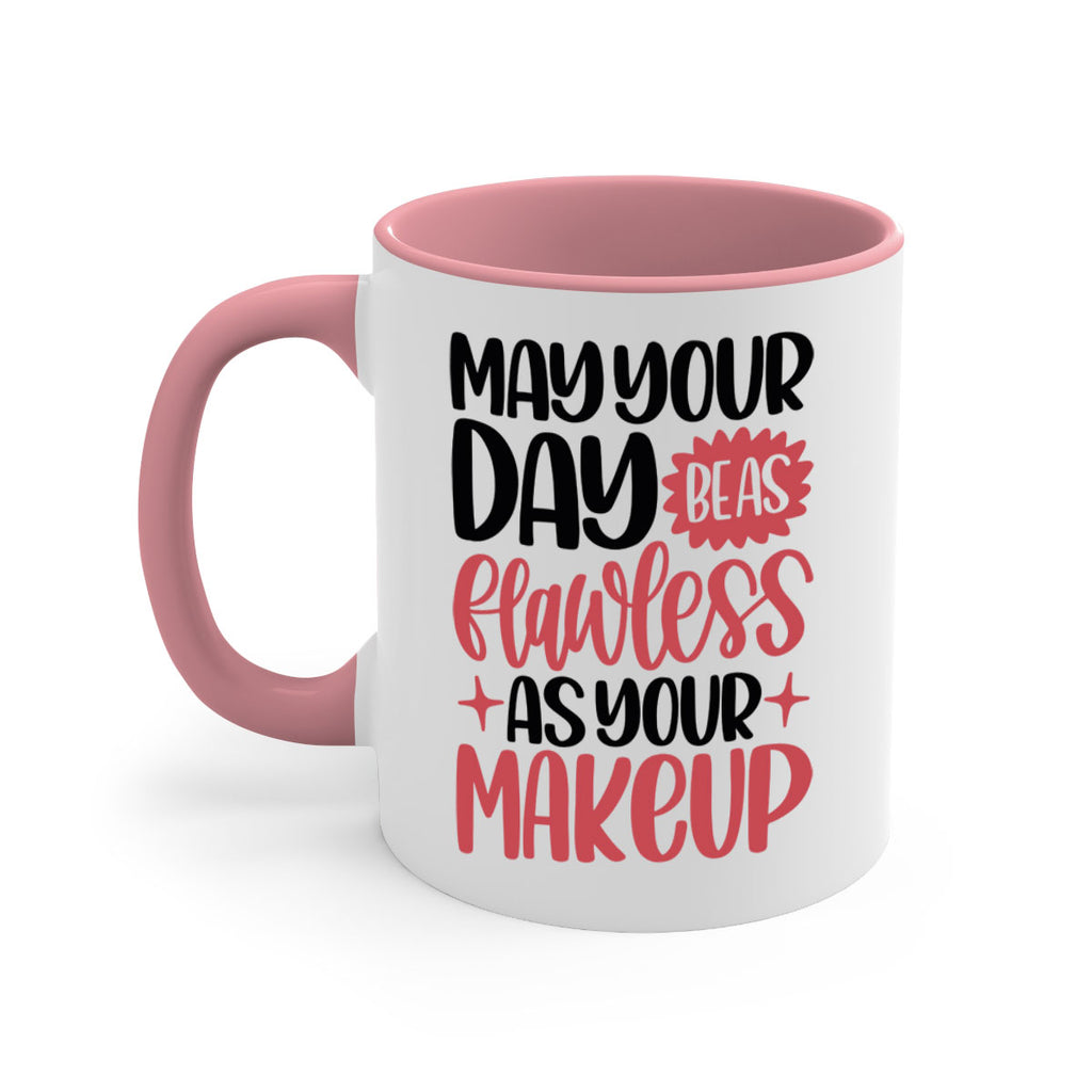 May Your Day Be As Flawless As Your Makeup Style 37#- makeup-Mug / Coffee Cup