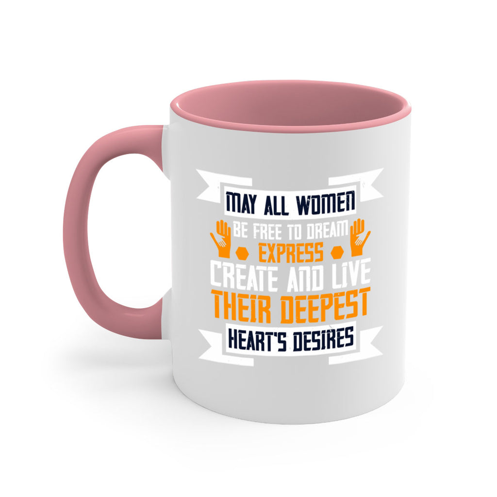 May all women be free to dream express create and live their deepest hearts desires Style 51#- World Health-Mug / Coffee Cup