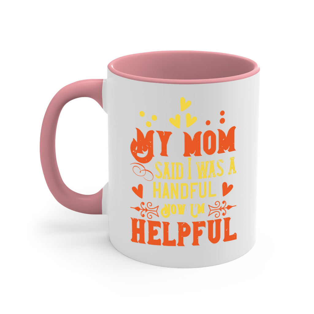 My mom said I was a handful Now I’m helpful Style 25#- kids-Mug / Coffee Cup