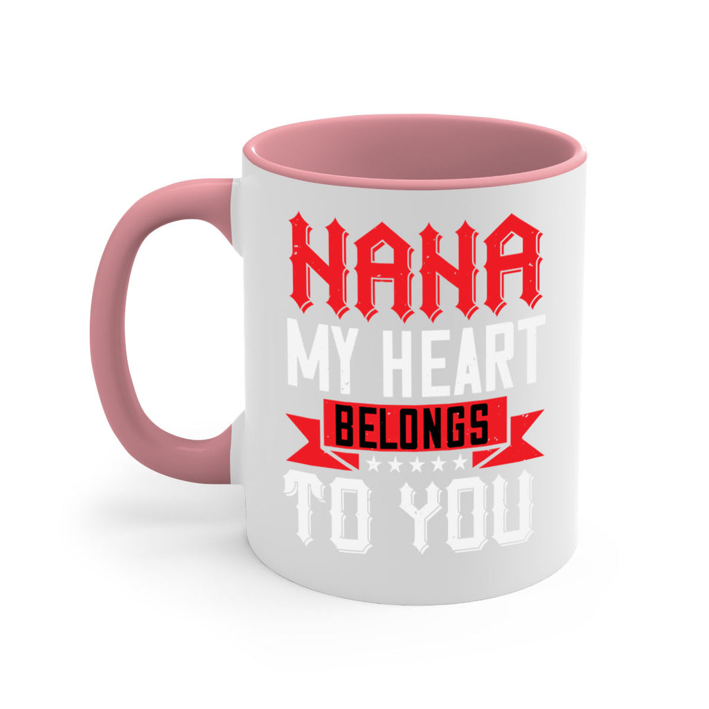 NANA MY HEART BELONGS TO YOU 101#- grandma-Mug / Coffee Cup