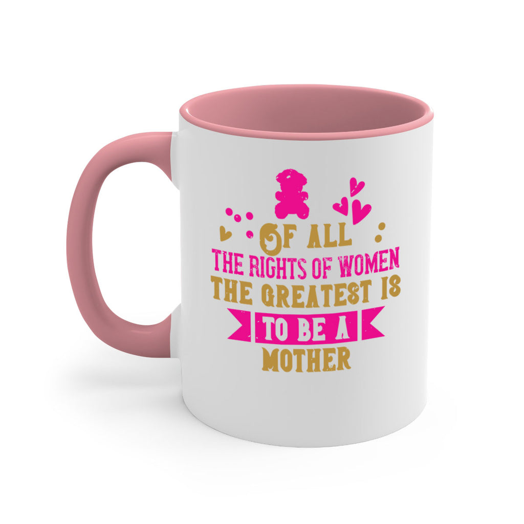 Of all the rights of women the greatest is to be a mother Style 21#- kids-Mug / Coffee Cup